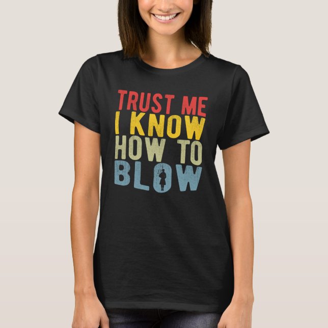 Bagpiperist Trust Me I Know How To Blow T-Shirt (Vorderseite)