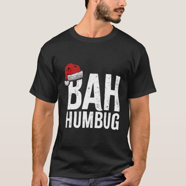 Bah Humbug. Funny Sarcastic AntiChristmas Urlaub T-Shirt (Vorderseite)