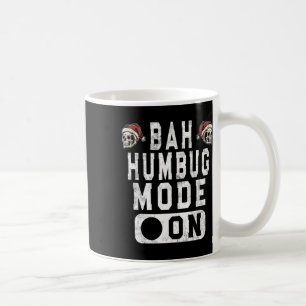 Bah Humbug Mode On - Spaß Weihnachten Grumpy Höhe Kaffeetasse