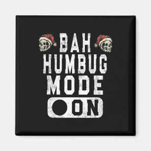 Bah Humbug Mode On - Spaß Weihnachten Grumpy Höhe Magnet