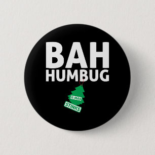 Bah Humbug Xmas stinks Funny Anti Christmas Grumpy Button