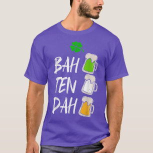 BAH TEN DAH Funny St Patrick's Day Beer Barkeeper T-Shirt