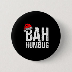 Bah Weihnachtsmuffel. Lustiger sarkastischer Anti- Button