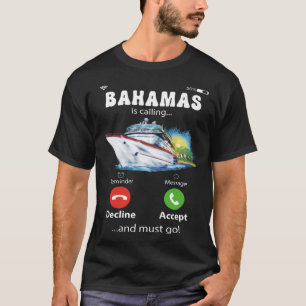 Bahamas ruft und ich muss Liebe Cruise gehen T-Shirt