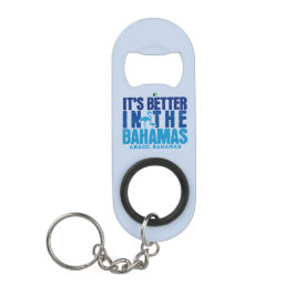 Bahamas Souvenir Geschenk : Abaco Bahamas Es ist b Mini Flaschenöffner