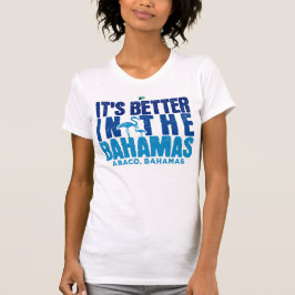 Bahamas Souvenir Geschenk : Abaco Bahamas Es ist b T-Shirt