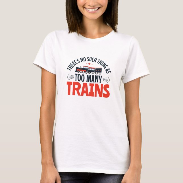 Bahnübergang nicht so viel wie zu viele Züge T-Shirt (Vorderseite)