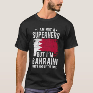 Bahraini Bahrain Flaggenstaat Iâ´M Bahraini T-Shirt