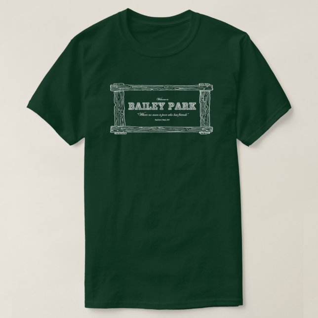 Bailey-Park - es ist ein themed T - Shirt des (Design vorne)
