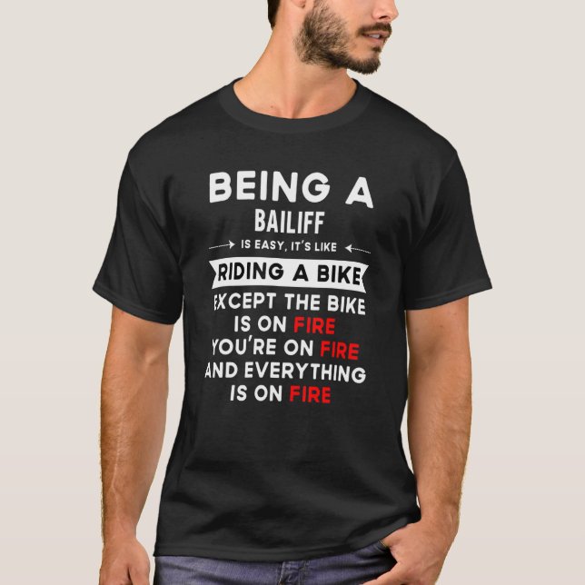 Bailiff zu sein ist einfach wie ein Fahrrad zu fah T-Shirt (Vorderseite)