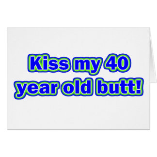 Baiser 40 mon bout !