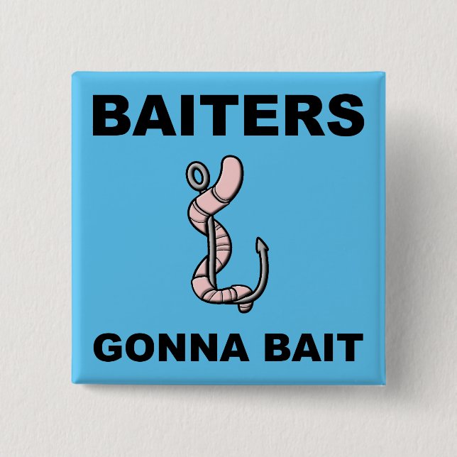 Baiters Gonna Bait Funny Button Abzeichen Button (Vorderseite)