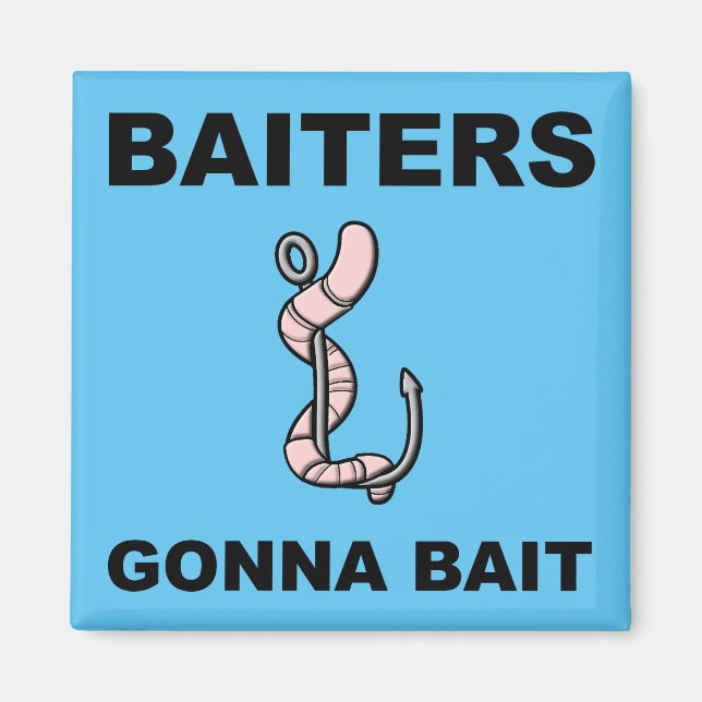 Baiters Gonna Bait Funny Fishing Kühlschrankmagnet (Vorne)