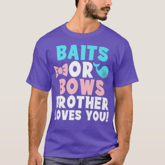 Baits oder Bows Lieben Bruder Sie Gender Gender Re T-Shirt