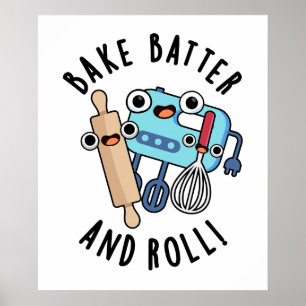 Bake Batter und Roll Funny Baking Pub Poster
