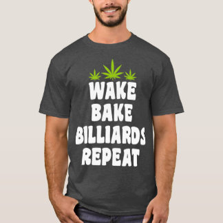 Bake Billiards geweckt Wiederholung T-Shirt
