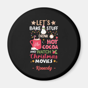 Bake, Drink Hot Cocoa und Weihnachtsfilme Magnet