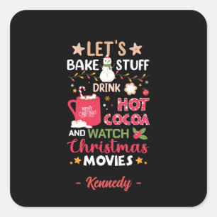 Bake, Drink Hot Cocoa und Weihnachtsfilme Quadratischer Aufkleber