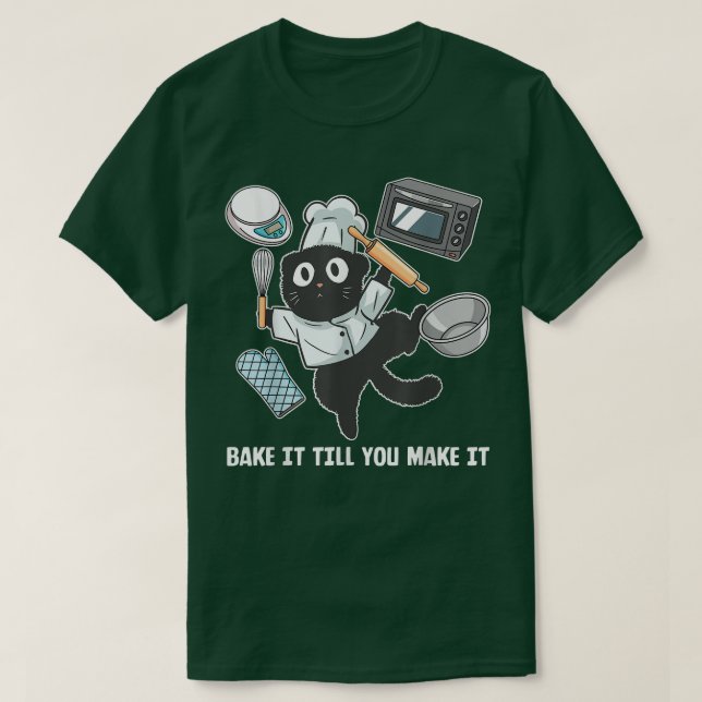 Bake it Till you make it funny Baker Baking  T-Shirt (Design vorne)