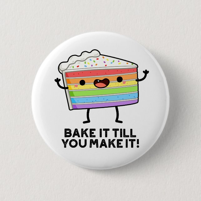 Bake it to make it Funny Baking Puff Button (Vorderseite)