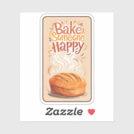 Bake Someone Happy Aufkleber