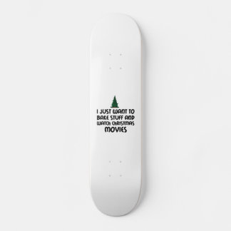 BAKE STUFF WATCH CHRISTMAS MOVIES SKATEBOARD