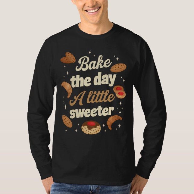Bake the day a little sweeter T-Shirt (Vorderseite)
