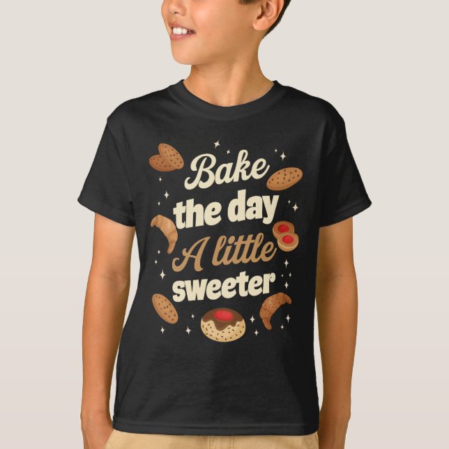 Bake the day a little sweeter T-Shirt (Vorderseite)