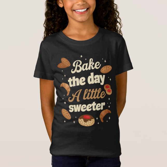 Bake the day a little sweeter T-Shirt (Vorderseite)