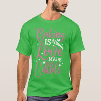 BAKEN ist LIEBE ERLEICHBAR T-Shirt