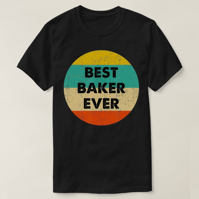 Baker Best Baker Ever T-Shirt (Design vorne)