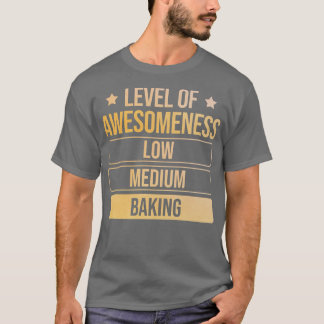 Baker Level of Awesomness Baking 173 T-Shirt