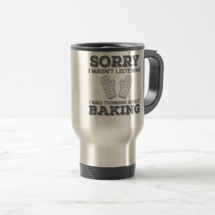 Baker Sorry, dass ich nicht hörte, dass ich über d Reisebecher