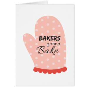 Bakers Gonna Bake
