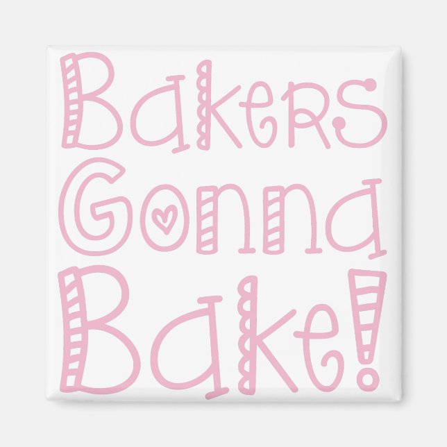 Bakers Gonna Bake Magnet (Vorne)
