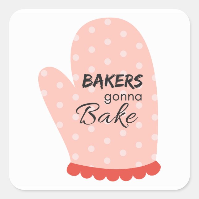 Bakers Gonna Bake Quadratischer Aufkleber (Vorderseite)