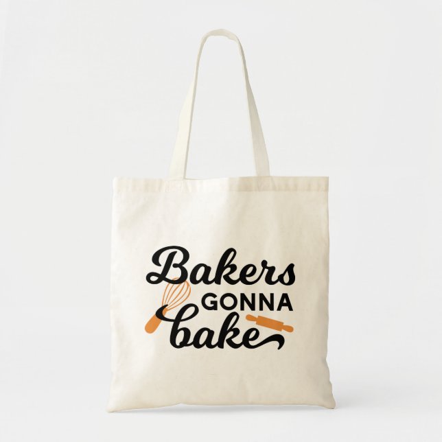 Bakers Gonna Bake Quotes I Tragetasche (Vorne)