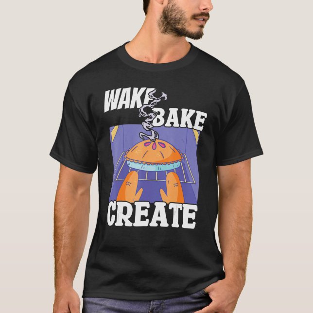 Bakery Donut Wake Bake Create Pastry Chef Cake Bak T-Shirt (Vorderseite)