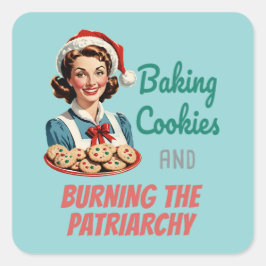 Baking Cookies and Burning the Patriarchy Quadratischer Aufkleber
