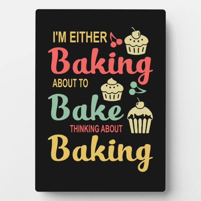 Baking | I'm Either Baking About To Bake Gifts Fotoplatte (Vorderseite)