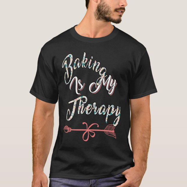 Baking Is My Therapy Sarcastic Joke T-Shirt (Vorderseite)