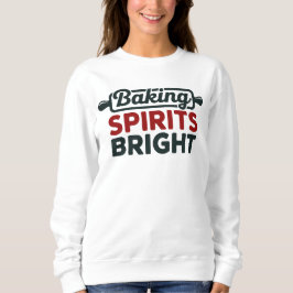 Baking Spirits Bright Christmas White Sweatshirt