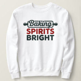 Baking Spirits Bright Weihnachtsweiß Sweatshirt