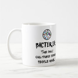 BAKTERIEN: DIE EINZIGE KULTUR, DIE EINIGE LEUTE KAFFEETASSE
