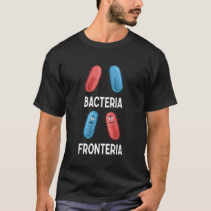Bakterien Fronteria Bakteriologie T-Shirt
