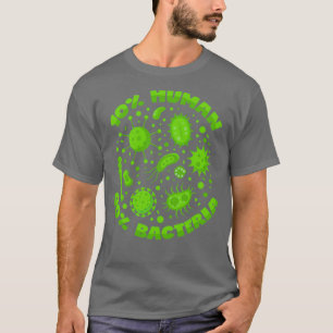 Bakterien Funny Biology Sprichwort Bakteriology 1 T-Shirt