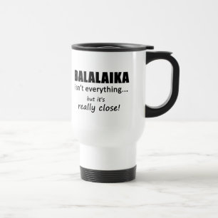 Balalaika n'est pas tout ce qui voyage Mug