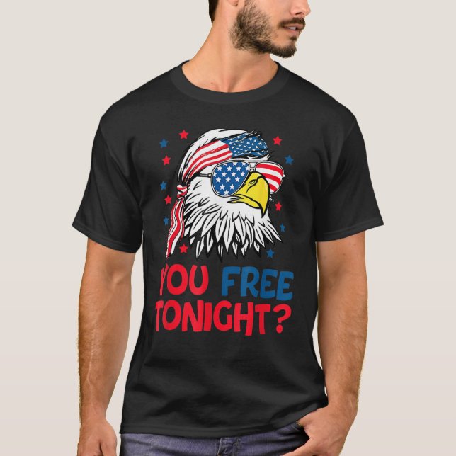 Bald Eagle American Flag You Free Tonight Happy 4t T-Shirt (Vorderseite)