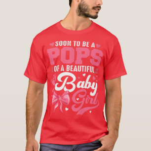 Bald ein Pop eines schönen Baby Girl Gender zu sei T-Shirt