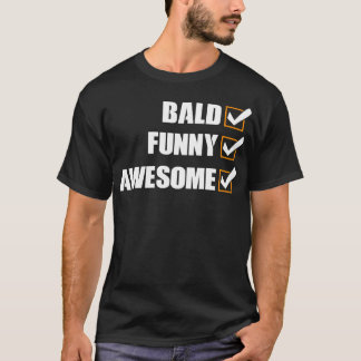 Bald Funny Phantastisch T-Shirt